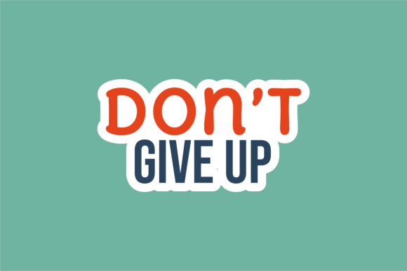 Back to School Sticker Don't Give Up Graphics & Crafts