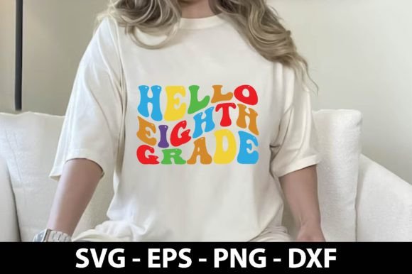 Hello Eighth Grade: Back to School SVG Graphics