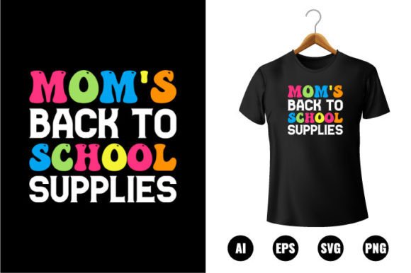 Mom's Back to School Supplies T-shirt Graphics